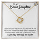 To My Bonus Daughter, Always Shine Like The Brightest Star -Love Knot Necklace