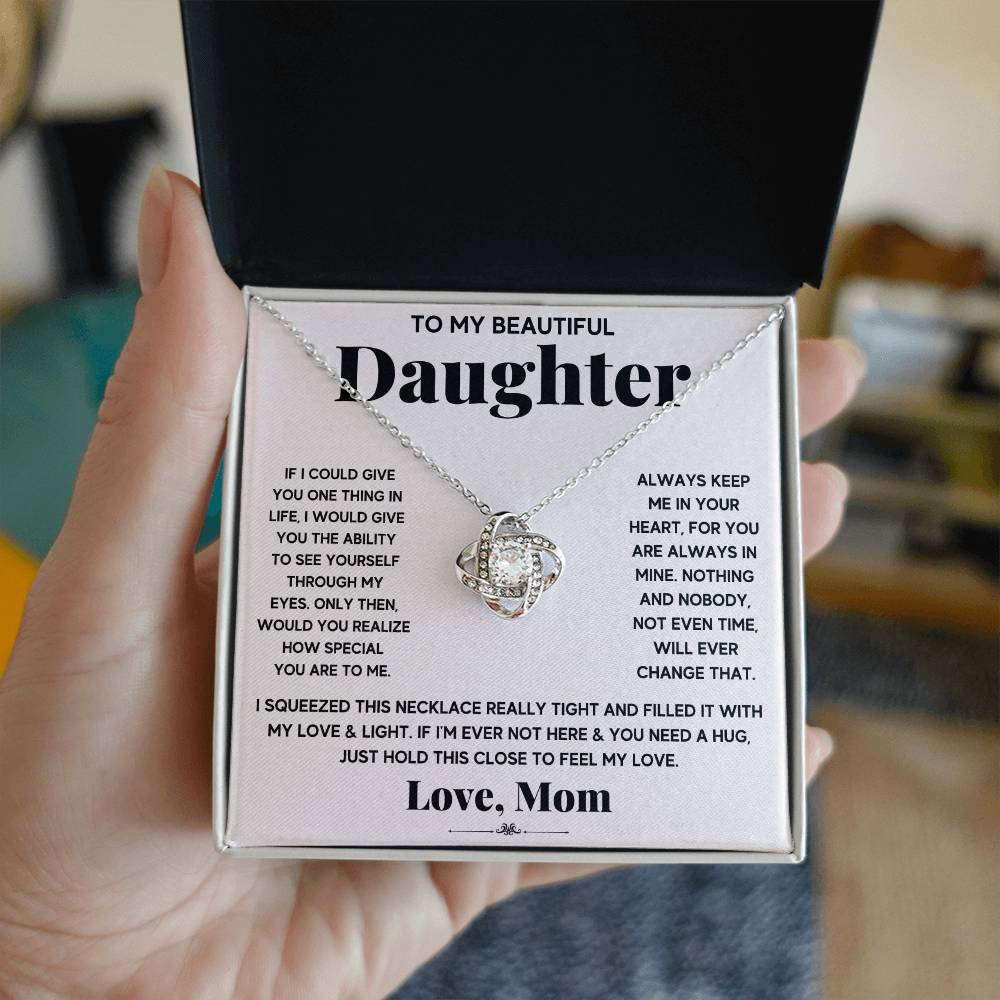 To My Beautiful Daughter, Just Hold This To Feel My Love -Love Knot Necklace